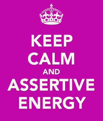Stay Calm and Assertive